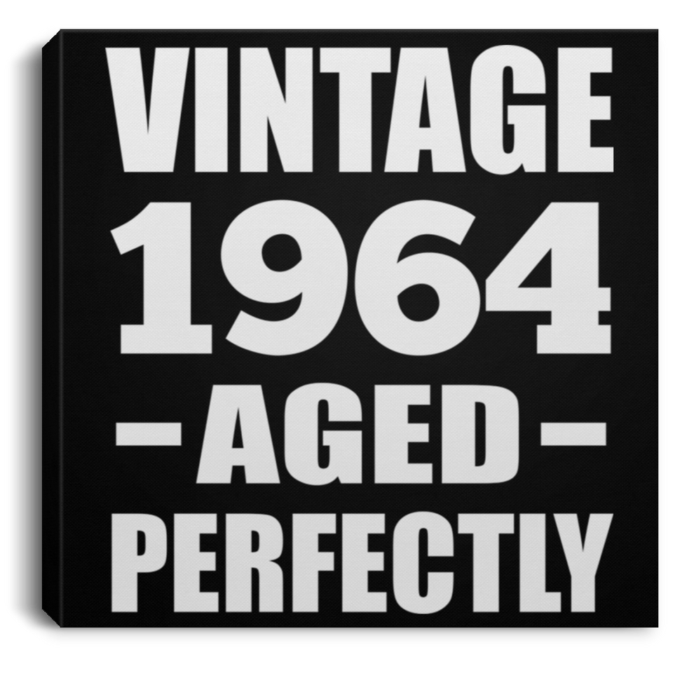 60th Birthday Vintage 1964 Aged Perfectly - Canvas Square