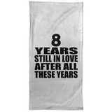 8th Anniversary 8 Years Still In Love After These Years - Hand Towel