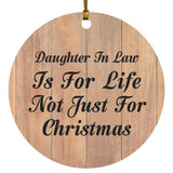 Daughter In Law Is For Life Not Just For Christmas - Circle Ornament C