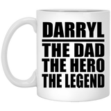 Darryl The Dad The Hero The Legend - 11 Oz Coffee Mug