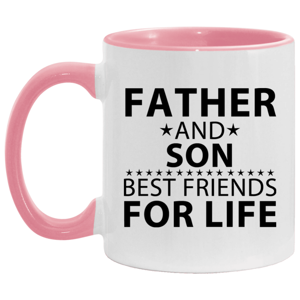 Father and Son, Best Friends For Life - 11oz Accent Mug Pink