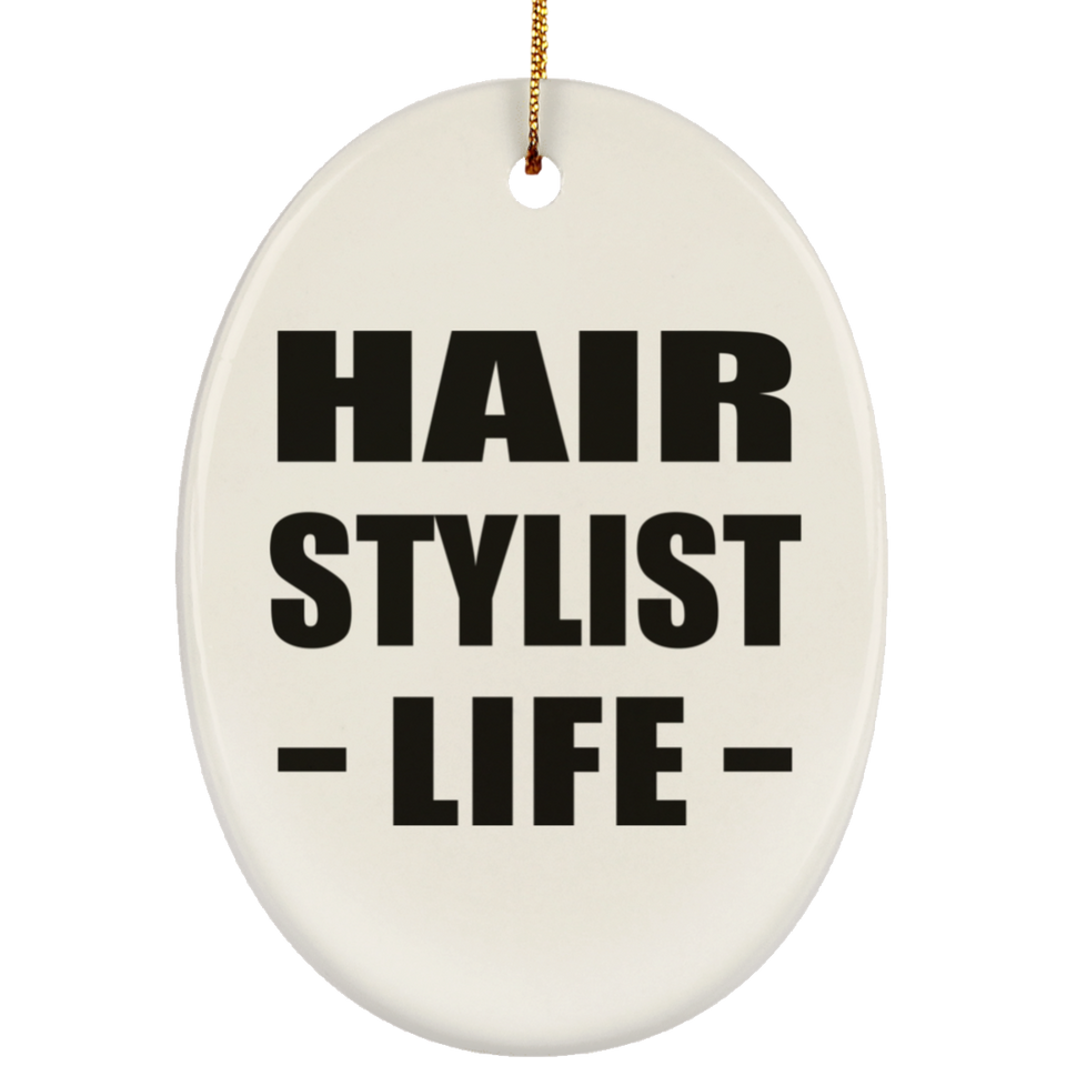Hair Stylist Life - Oval Ornament