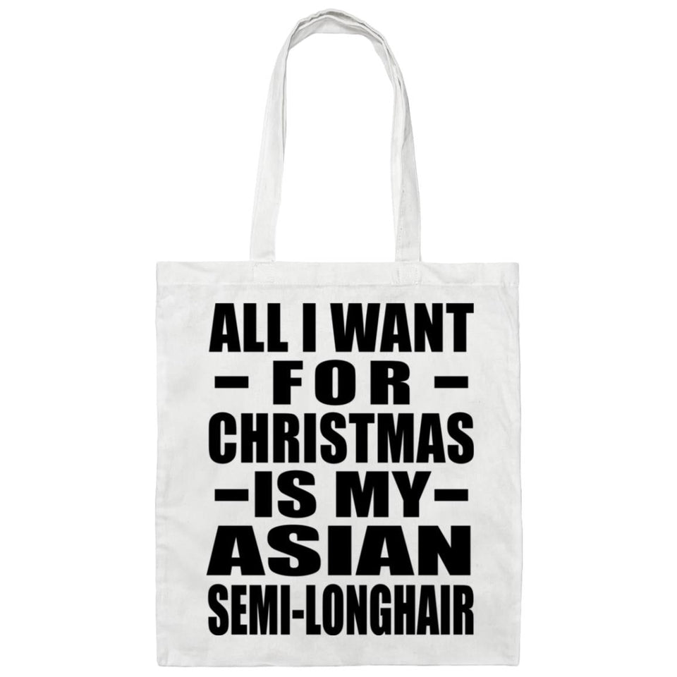 All I Want For Christmas Is My Asian Semi-Longhair - Tote Bag White