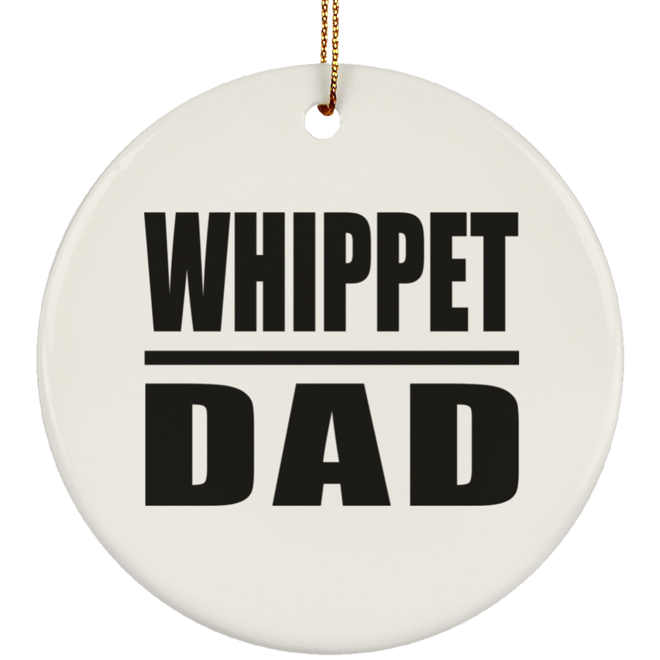 Whippet Dad - Circle Ornament