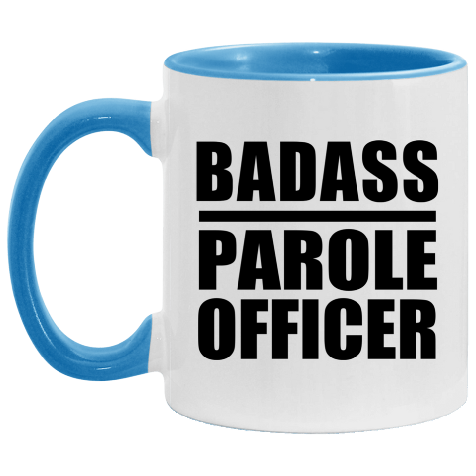 Badass Parole Officer - 11oz Accent Mug Blue