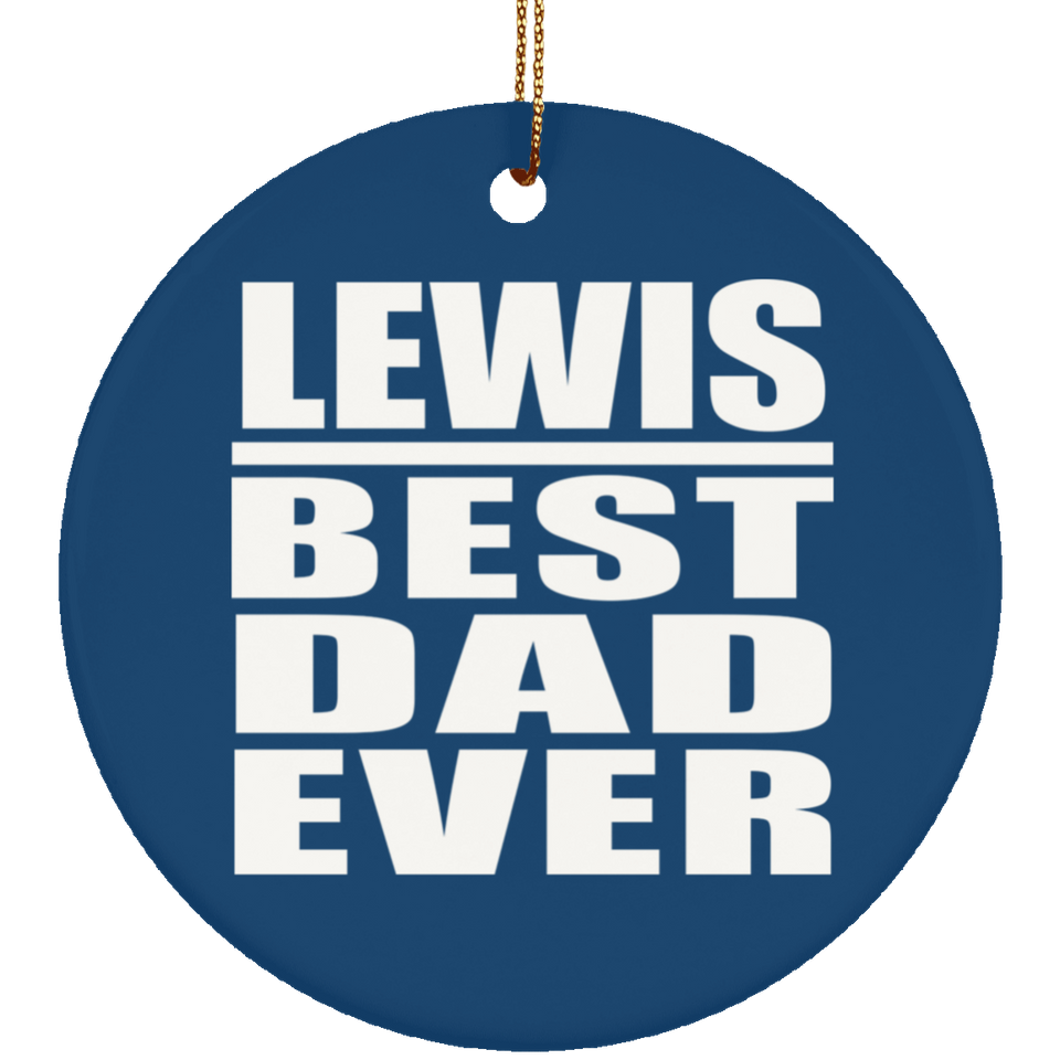 Lewis Best Dad Ever - Circle Ornament