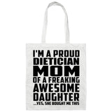 Proud Dietician Mom Of Awesome Daughter - Tote Bag White