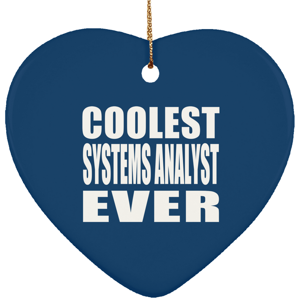 Coolest Systems Analyst Ever - Heart Ornament