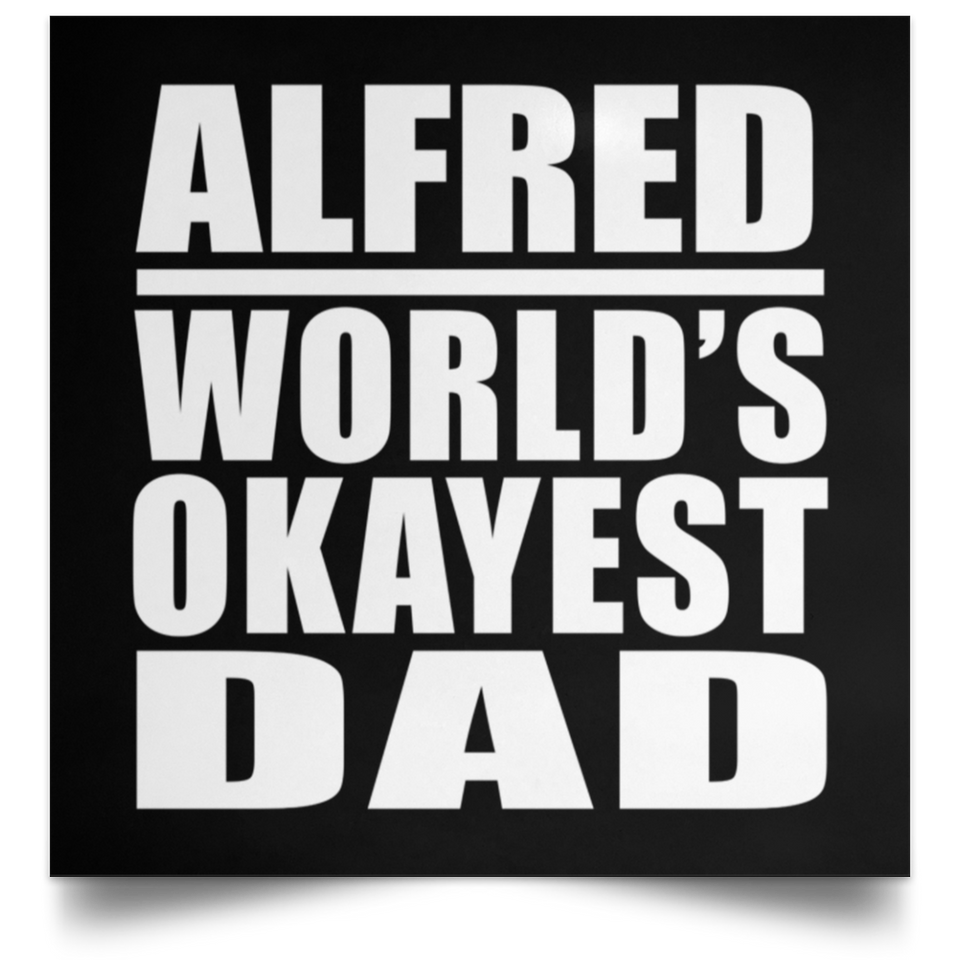 Alfred World's Okayest Dad - Poster Square