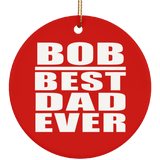 Bob Best Dad Ever - Circle Ornament