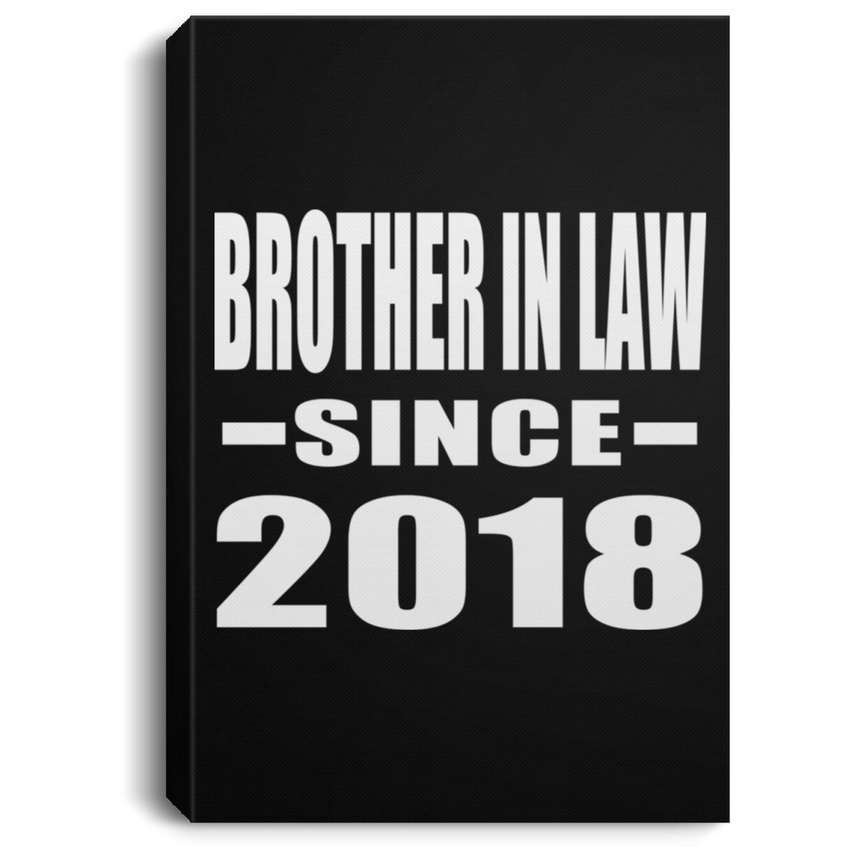 Brother In Law Since 2018 - Canvas Portrait