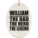 William The Dad The Hero The Legend - Oval Ornament