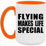 Flying Makes Life Special - 15oz Accent Mug Orange