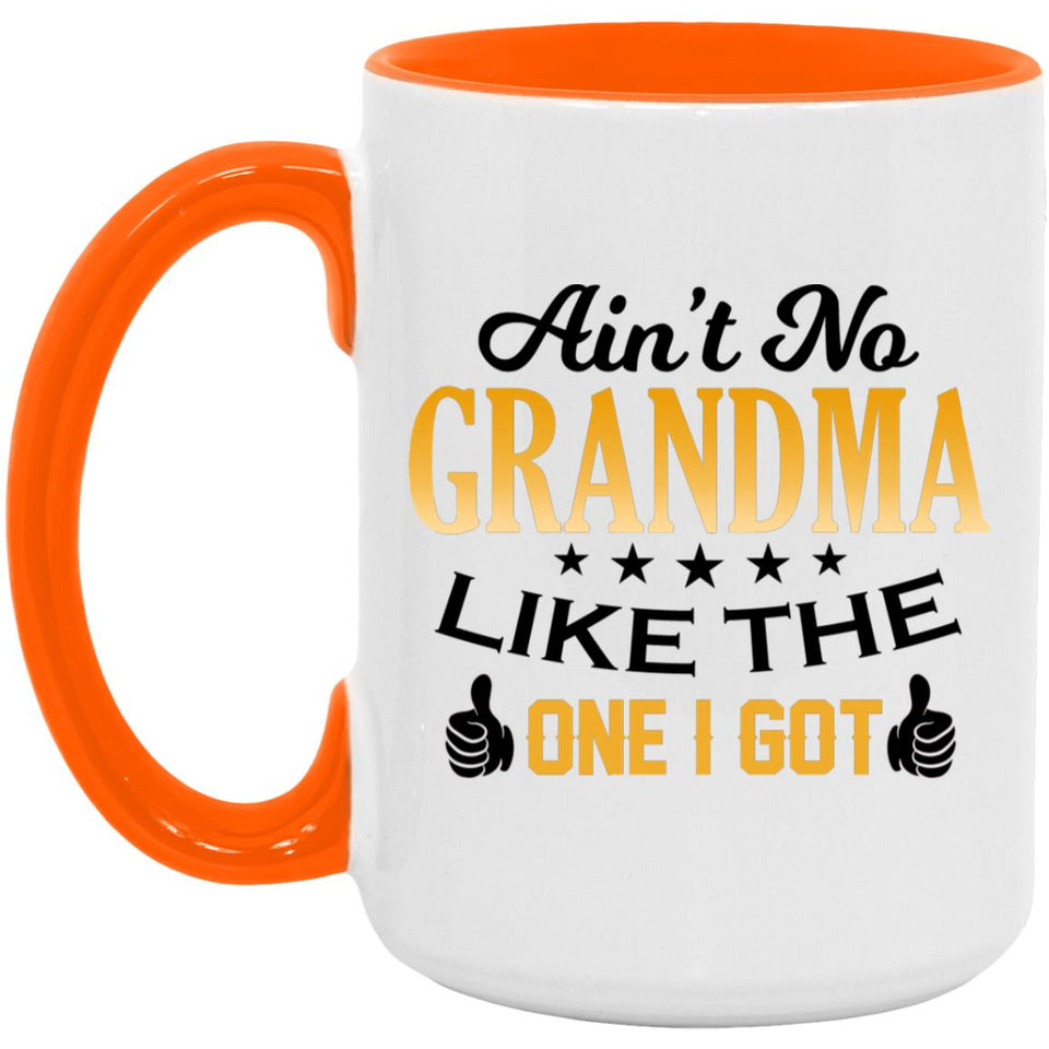 Ain't No Grandma Like The One I Got - 15oz Accent Mug Orange