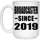 Broadcaster Since 2019 - 15oz Coffee Mug