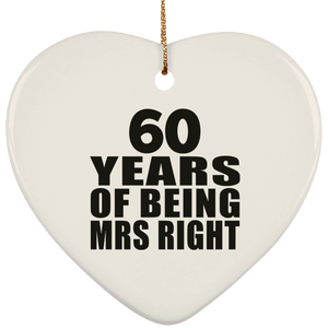 60th Anniversary 60 Years Of Being Mrs Right - Heart Ornament