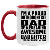 Proud Orthodontist Dad Of Awesome Daughter - 11oz Accent Mug Red