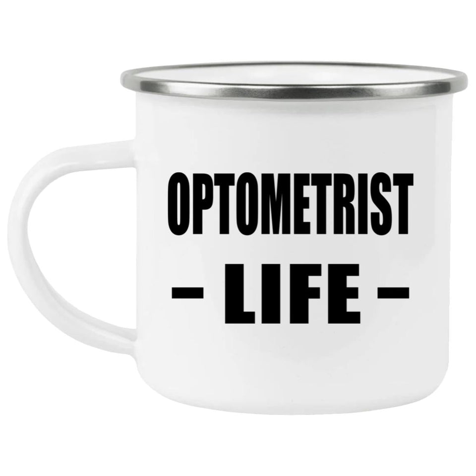 Optometrist Life - 12oz Camping Mug