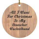 All I Want For Christmas Is My Deutscher Wachtelhund - Circle Ornament C