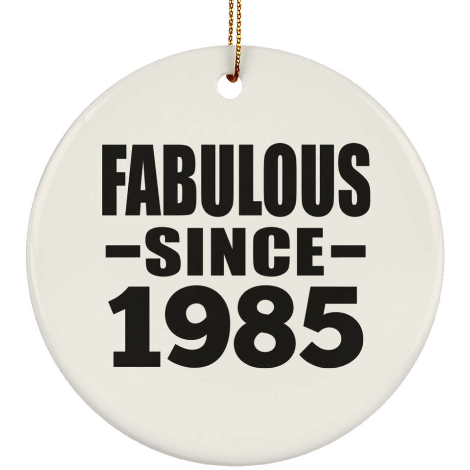 39th Birthday Fabulous Since 1985 - Circle Ornament