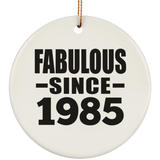 39th Birthday Fabulous Since 1985 - Circle Ornament