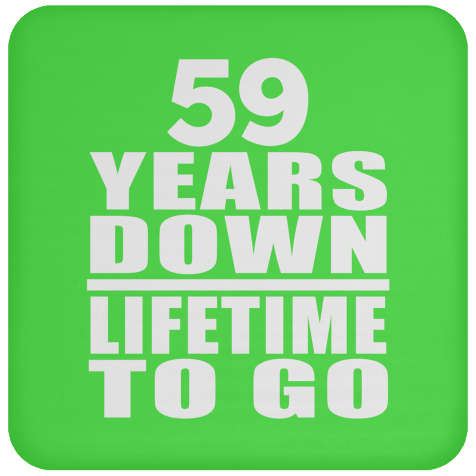 59th Anniversary 59 Years Down Lifetime To Go - Drink Coaster