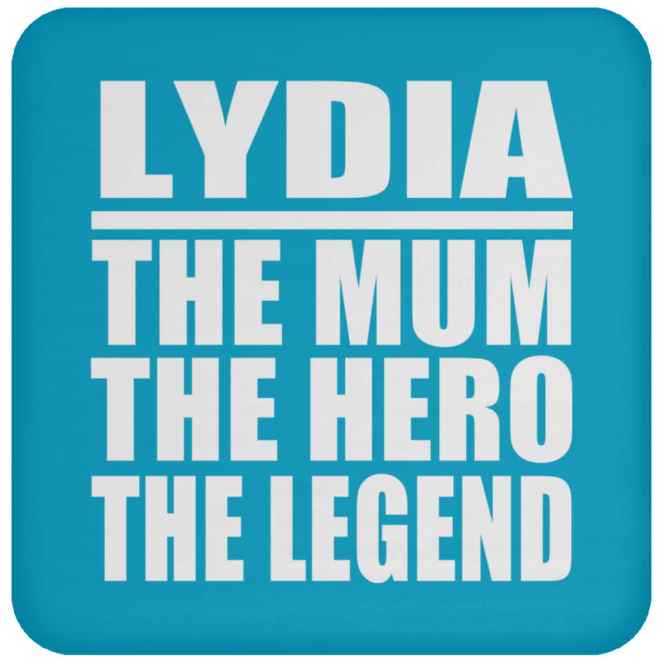 Lydia The Mum The Hero The Legend - Drink Coaster