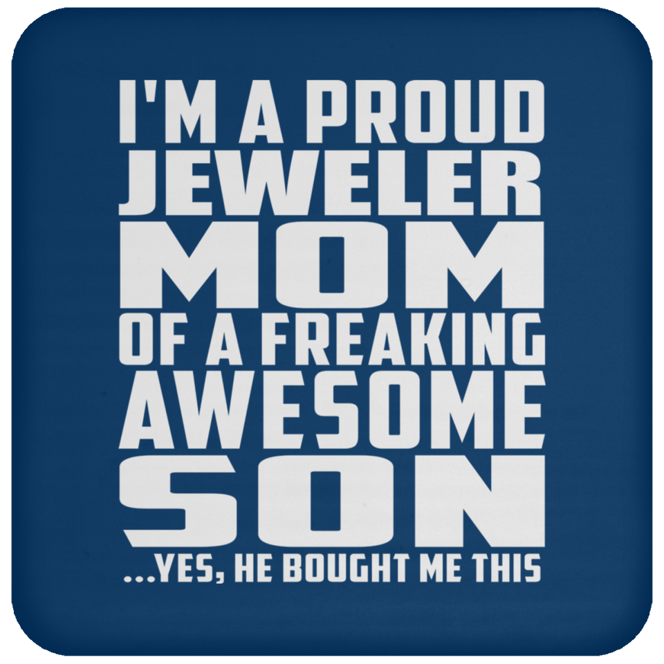 Proud Jeweler Mom Of Awesome Son - Drink Coaster