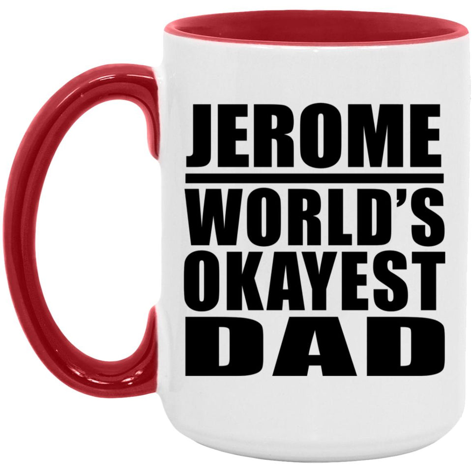 Jerome World's Okayest Dad - 15oz Accent Mug Red