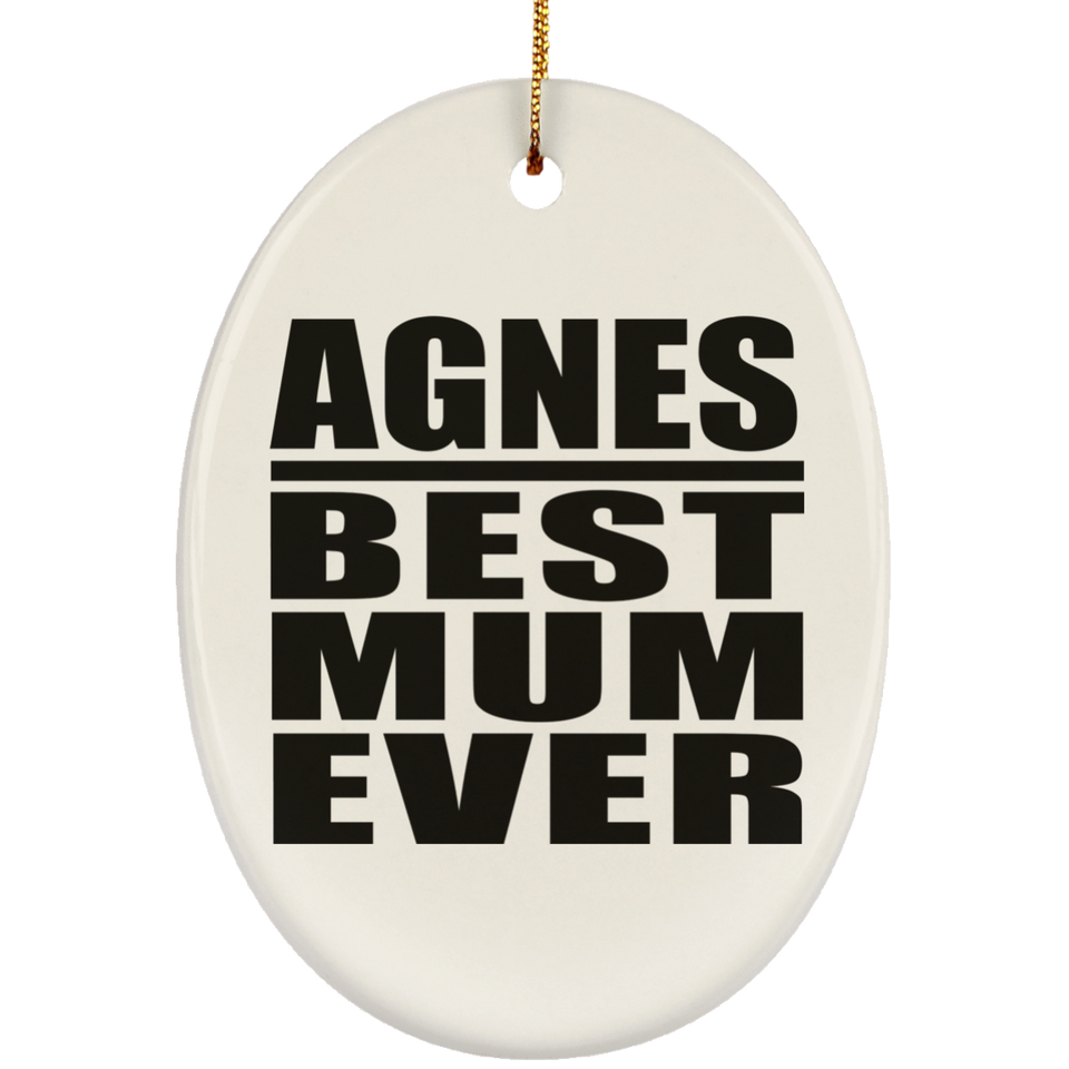 Agnes Best Mum Ever - Oval Ornament