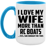 I Love My Wife More Than RC Boats - 15oz Accent Mug Blue