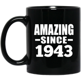 81st Birthday Amazing Since 1943 - 11 Oz Coffee Mug Black