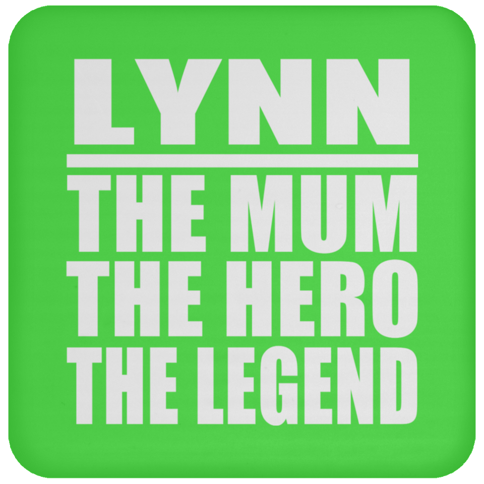 Lynn The Mum The Hero The Legend - Drink Coaster