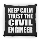 Keep Calm and Trust The Civil Engineer - Throw Pillow Black