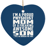 Proud Physicist Mom Of Awesome Son - Heart Ornament