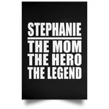 Stephanie The Mom The Hero The Legend - Poster Portrait