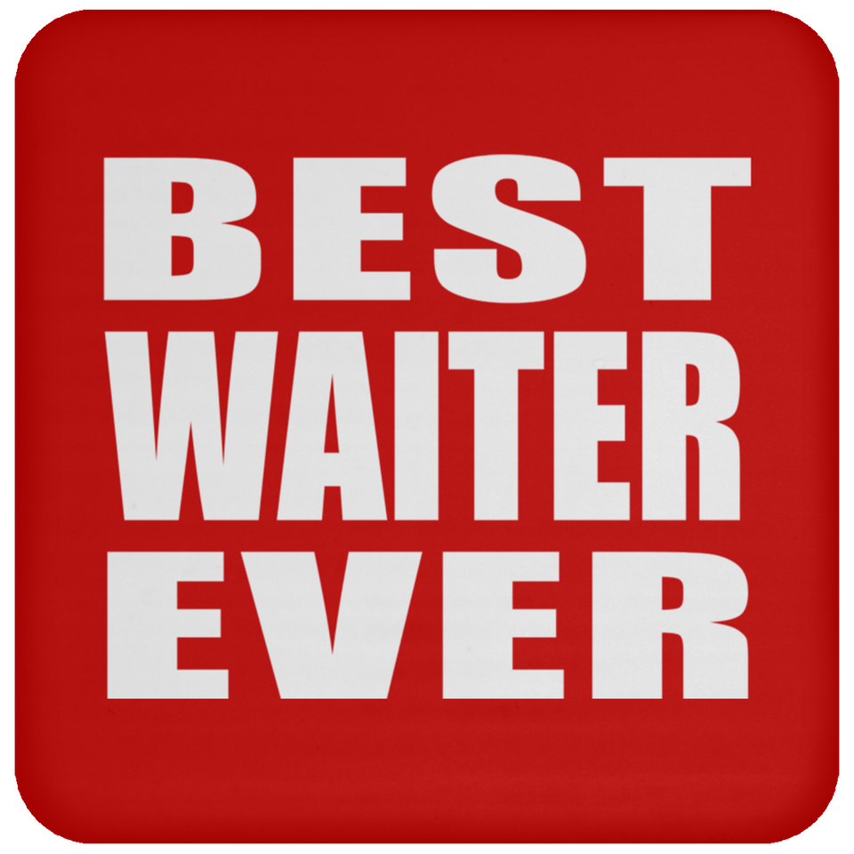 Best Waiter Ever - Drink Coaster