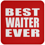 Best Waiter Ever - Drink Coaster