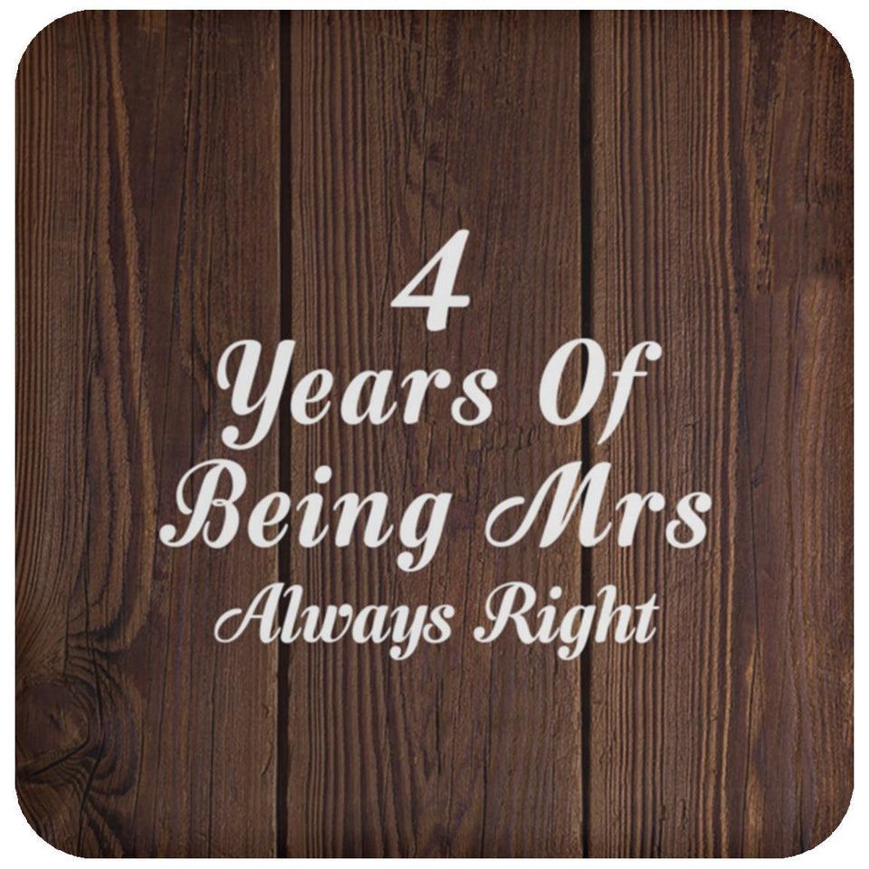4th Anniversary 4 Years Of Being Mrs Always Right - Drink Coaster D