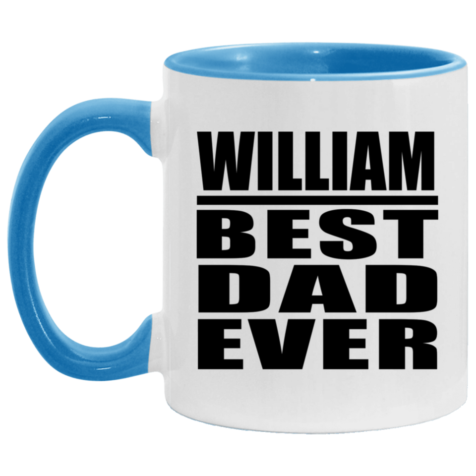 William Best Dad Ever - 11oz Accent Mug Blue