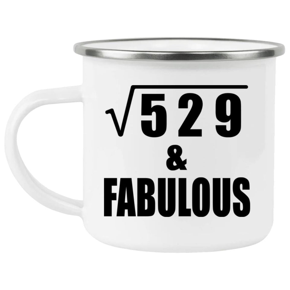 23rd Birthday Square Root of 529 & Fabulous - 12oz Camping Mug