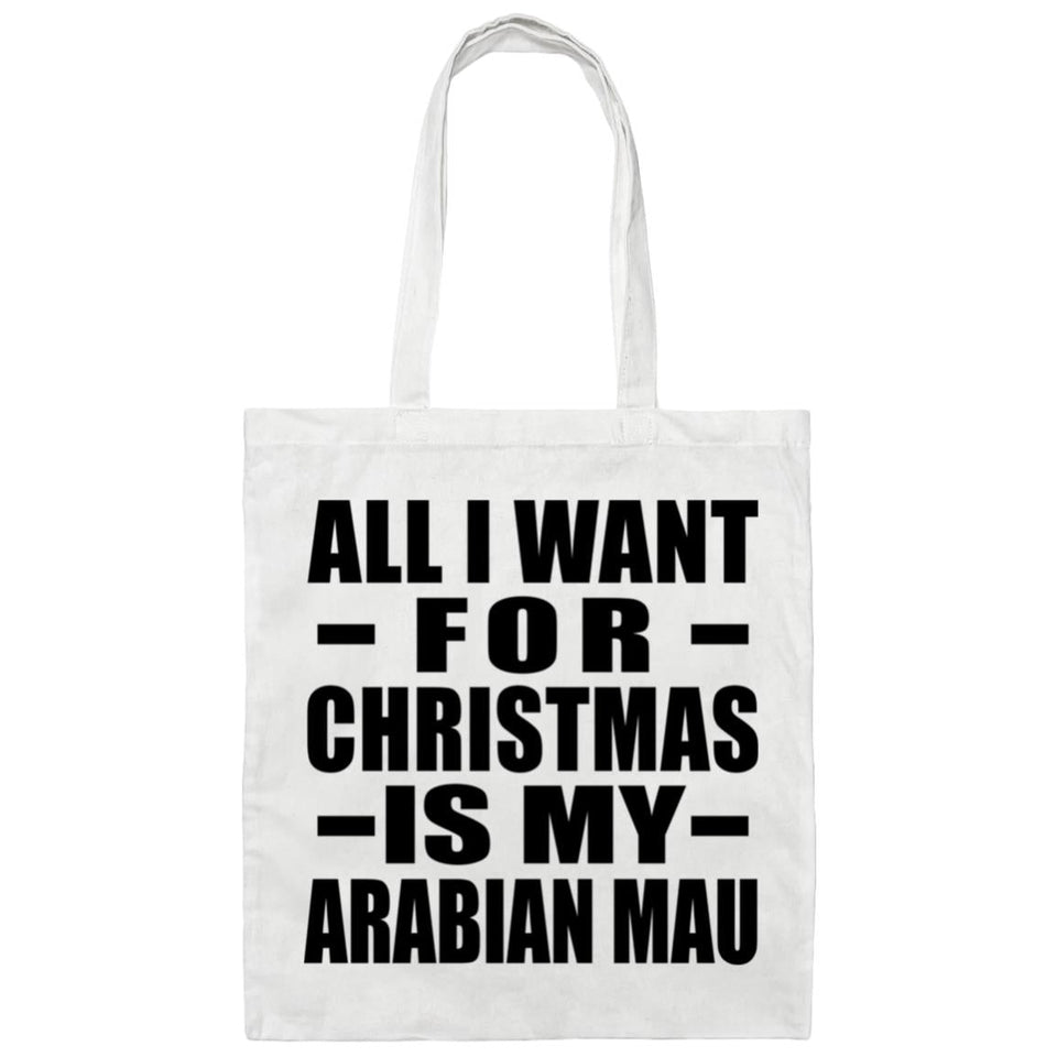 All I Want For Christmas Is My Arabian Mau - Tote Bag White