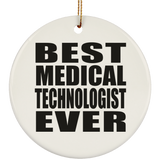 Best Medical Technologist Ever - Circle Ornament