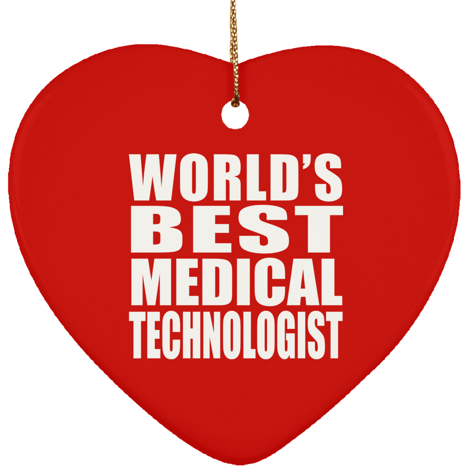 World's Best Medical Technologist - Heart Ornament