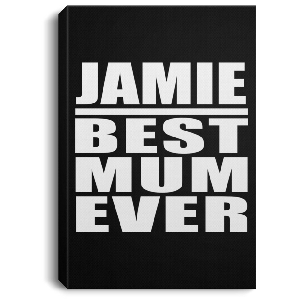 Jamie Best Mum Ever - Canvas Portrait