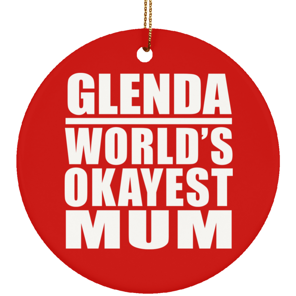 Glenda World's Okayest Mum - Circle Ornament