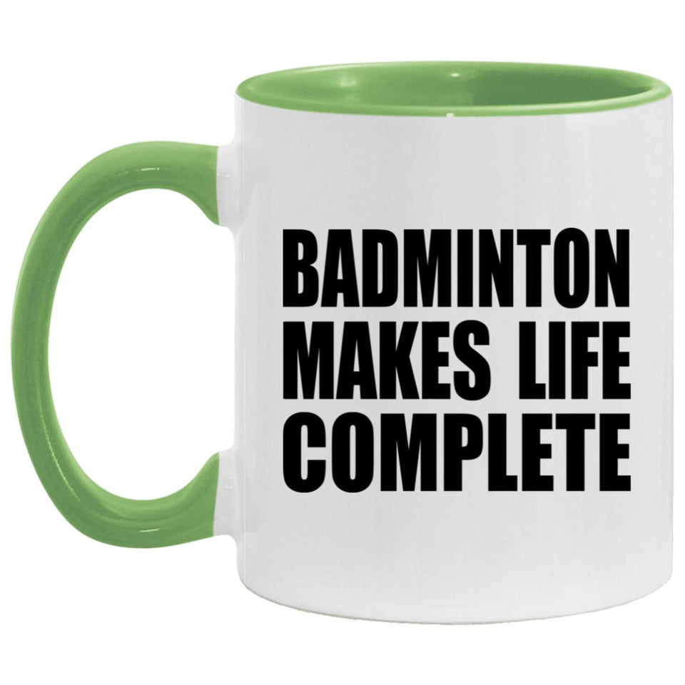 Badminton Makes Life Complete - 11oz Accent Mug Green