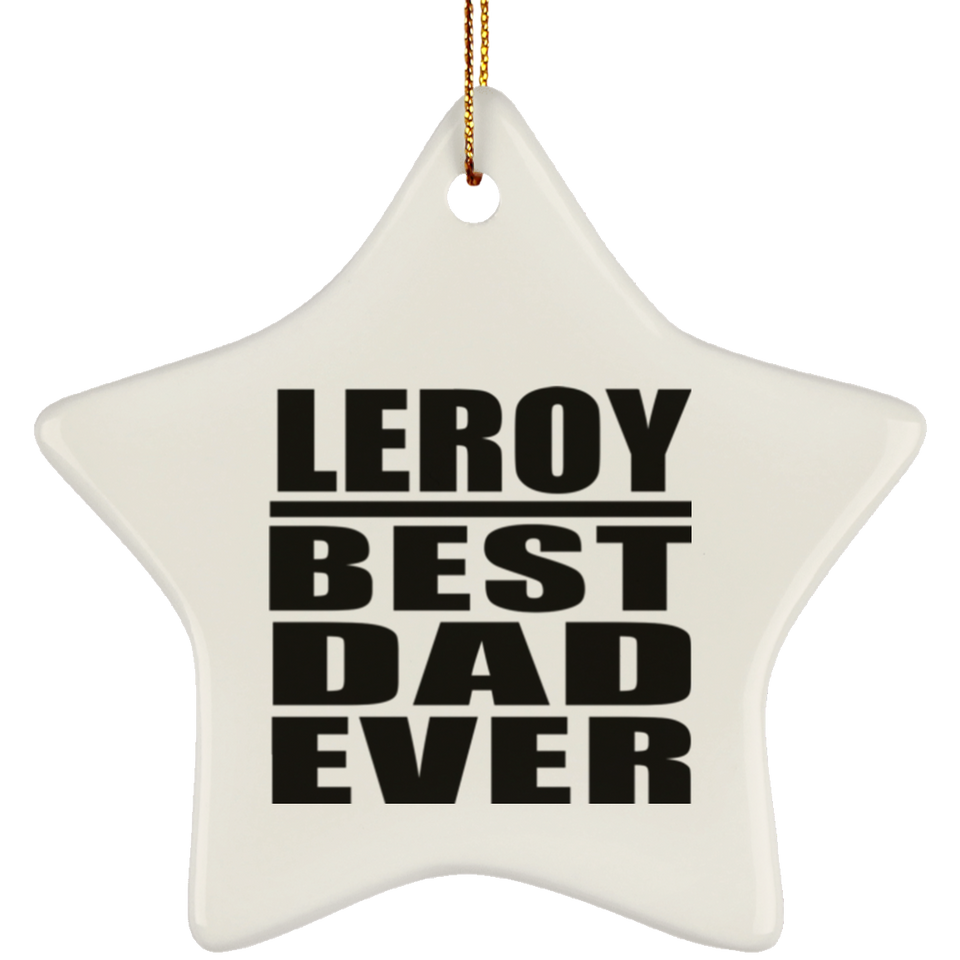 Leroy Best Dad Ever - Star Ornament