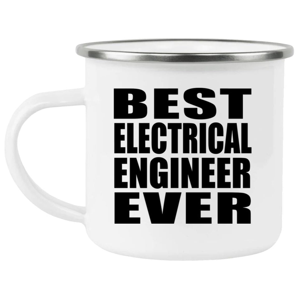 Best Electrical Engineer Ever - 12oz Camping Mug