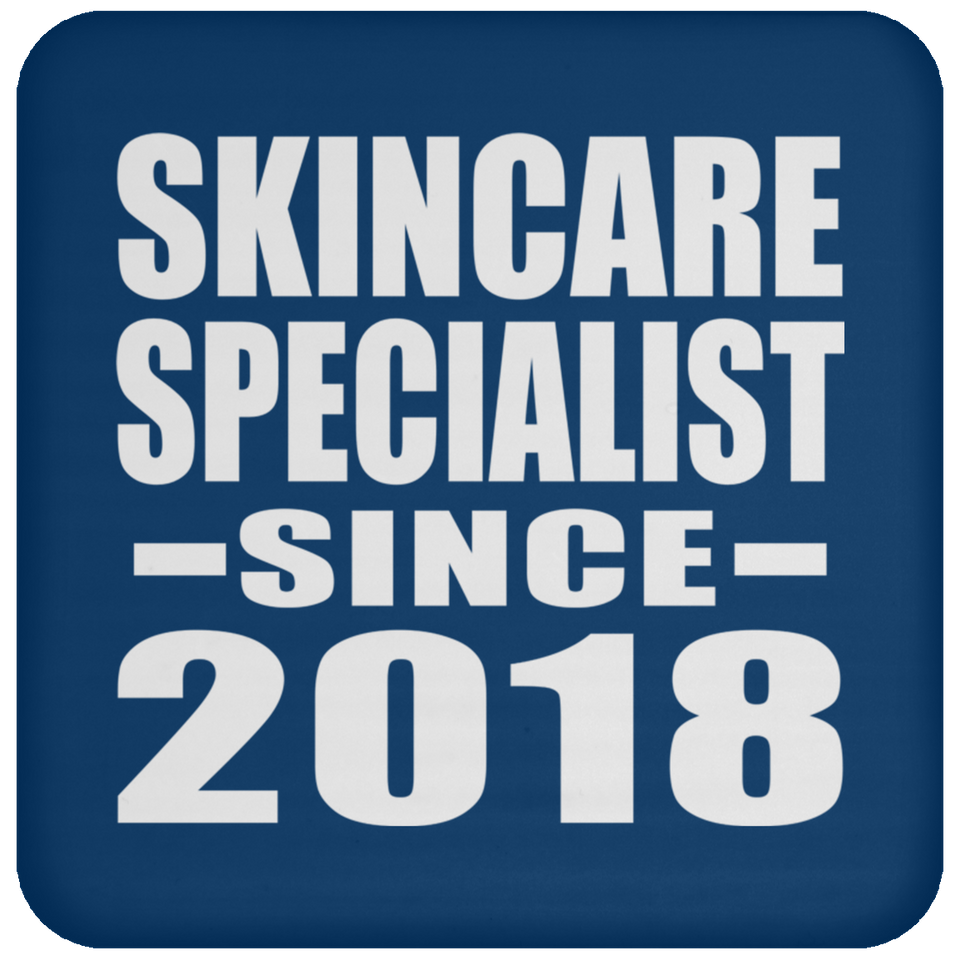 Skincare Specialist Since 2018 - Drink Coaster